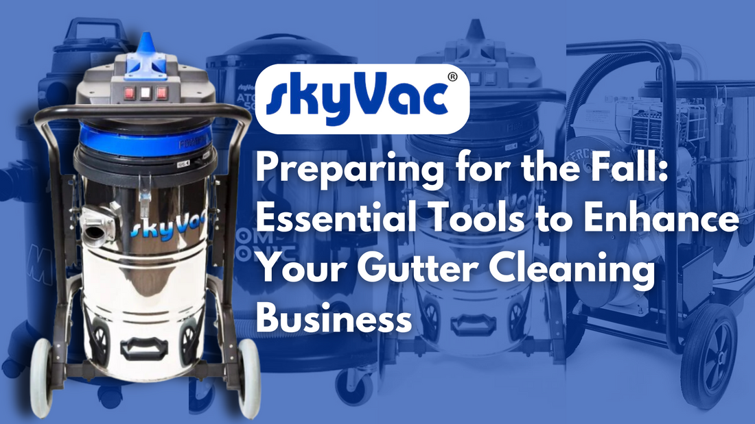 Preparing for the Fall: Essential Tools to Enhance Your Gutter Cleaning Business | Blog Banner Feature Image