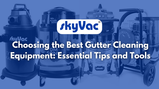 Investing in Gutter Cleaning Equipment: What to Look For