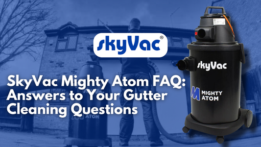 SkyVac Mighty Atom FAQ: Answers to Your Gutter Cleaning Questions  | Blog Banner Feature Image