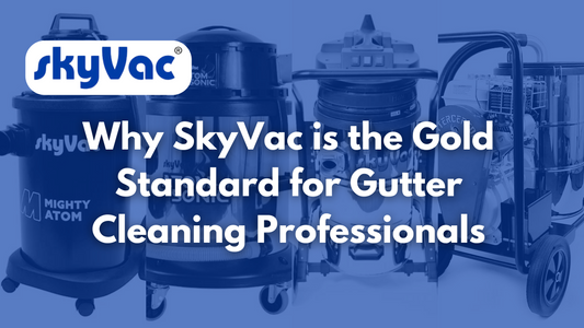 Why SkyVac is the Gold Standard for Gutter Cleaning Professionals